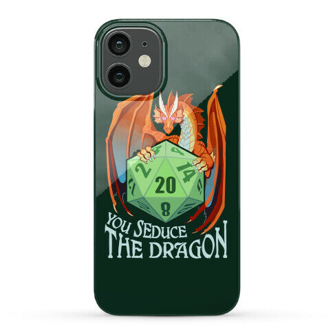 You Seduce The Dragon Phone Case